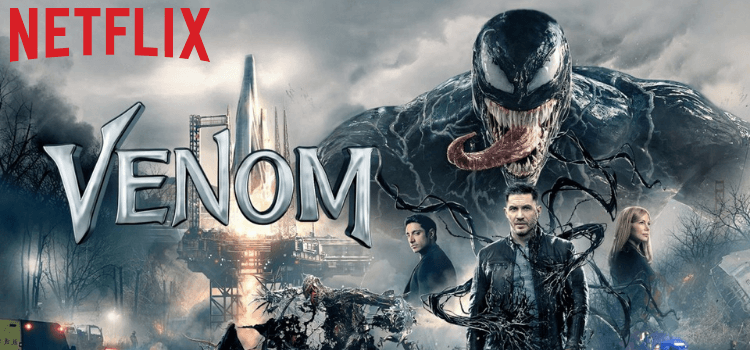 Is Venom On Netflix US In 2022 | How To Stream Venom Let There Be Carnage On Netflix From Anywhere